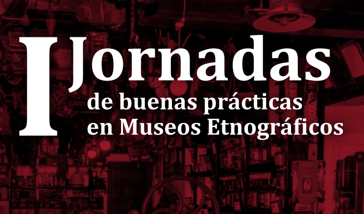 I Xornadas de búas prácticas en museos etnográficos